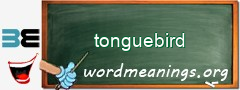 WordMeaning blackboard for tonguebird